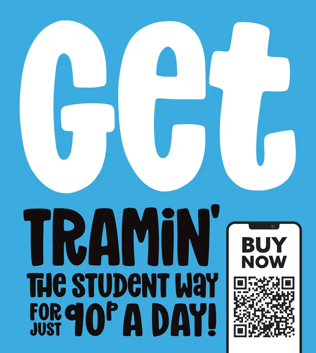 Get Tramin' The Student Way For Just 90p a Day!